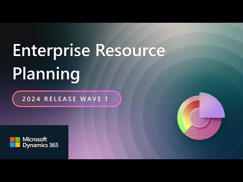 Dynamics 365 Enterprise Resource Planning 2024 Release Wave 1 Release Highlights