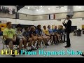 FULL Prom Hypnosis Show 2017 (1K Special)