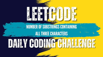 LeetCode - 1358. Number of Substrings Containing All Three Characters💛🖤Solution link in Description🔗