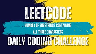 LeetCode - 1358. Number of Substrings Containing All Three Characters💛🖤Solution link in Description🔗