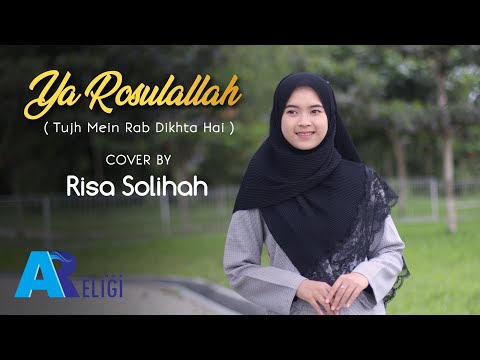 Ya Rosulalloh ( Tujh Mein Rab Dikhta Hai) - Cover Risa Solihah | AN NUR RELIGI