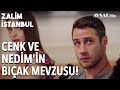 Cenk ve Şeniz Yemekte Nedim'le Karşı Karşıya! | Zalim İstanbul 18. Bölüm