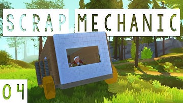 Scrap Mechanic Gameplay - #04 - Starting on the RV! - Let