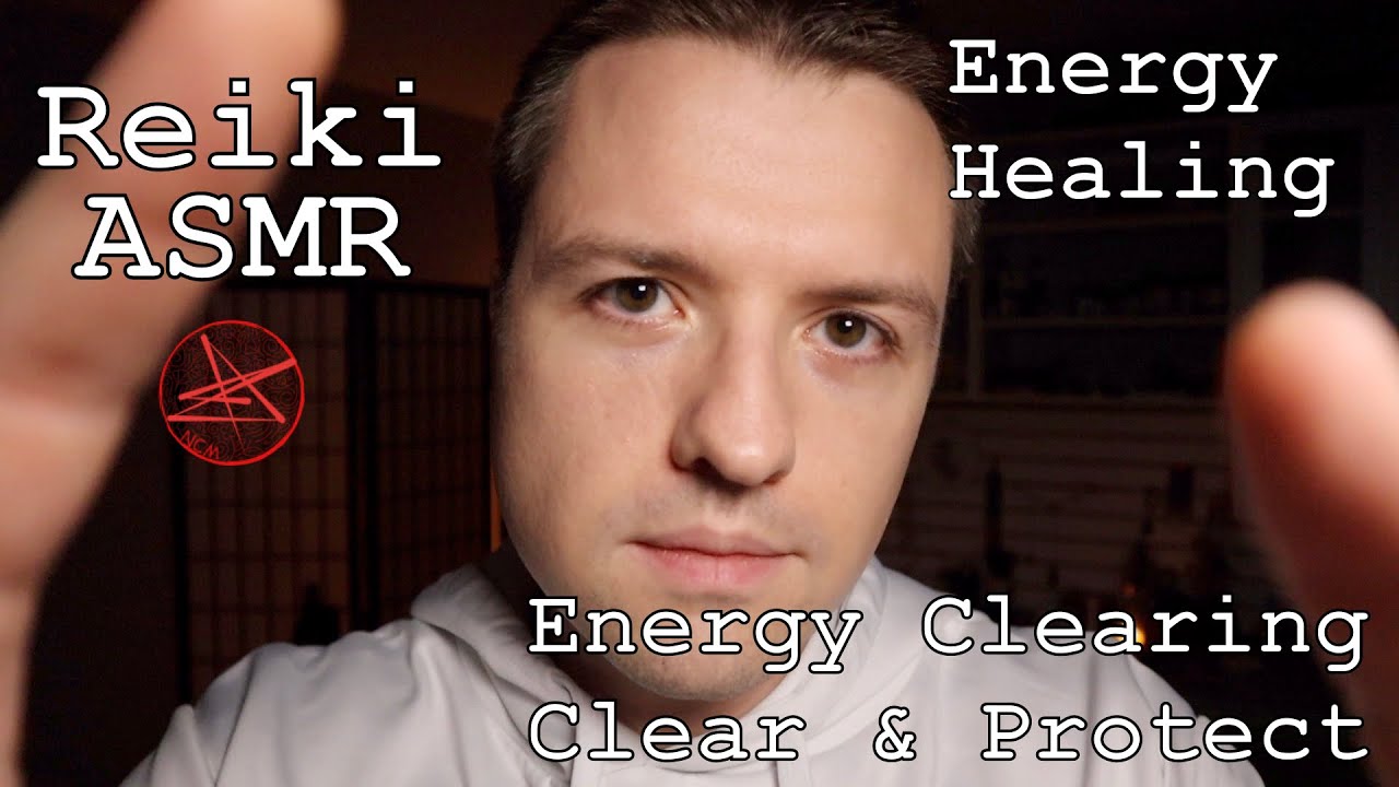 ASMR Reiki Energy Healing - Clearing & Protection - Whispered Session ...