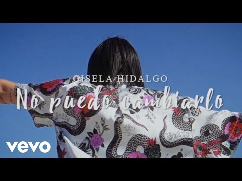 Gisela Hidalgo - No puedo cambiarlo (Videoclip Oficial)