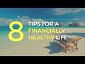 8 Tips To Live a Financially Healthy Life - For The Average Person