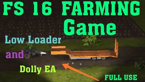 FS 16 Farming game Low Loader and Dolly EA Full use AJ Raidar gaming channel