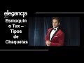 #2 Tipos de Chaquetas de Esmoquin (Smoking) o Tuxedo - Bere Casillas