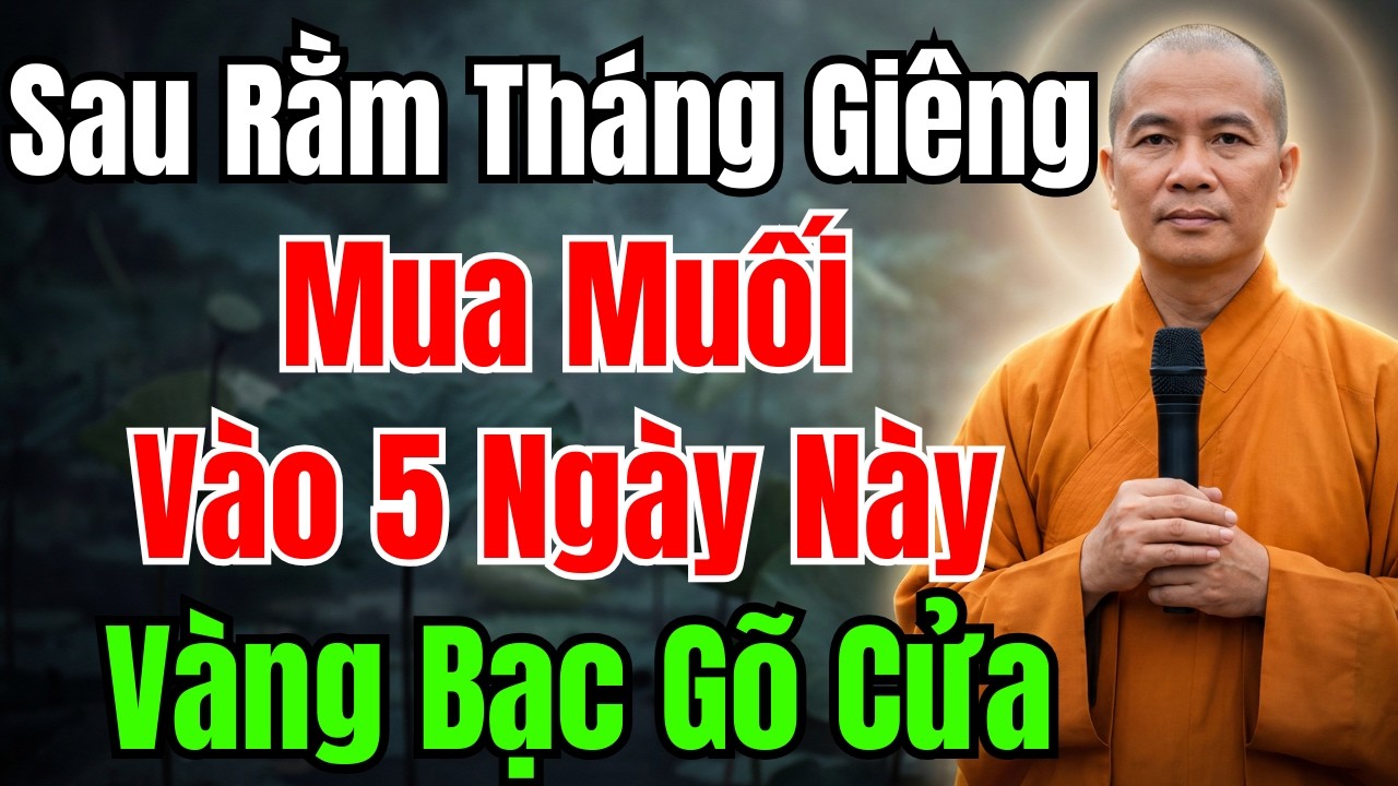 Sau Rằm Tháng Giêng : MUA MUỐI VÀO 5 NGÀY NÀY, THÌ RUNG ĐÙI TIỀN TỰ ĐẾN