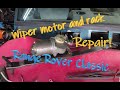 1973 Range Rover classic -  Windscreen wiper motor and rack over haul