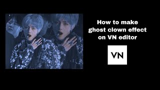 How to make clown ghost effect on VN editor screenshot 5