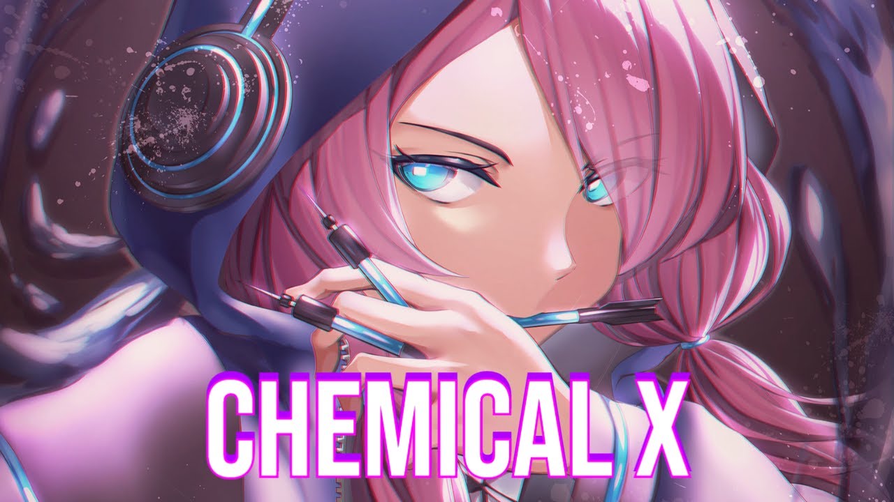 Nightcore Chemical X (UNDREAM, TIMMS) (Lyrics) YouTube