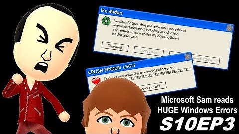 Microsoft Sam reads HUGE Windows Errors (S10EP3) [HD / 60FPS]