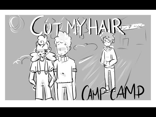 Cut My Hair // Meme // Camp Camp