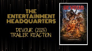 Devour (2025) Trailer Reaction