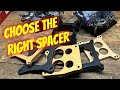 How to choose the correct spacer