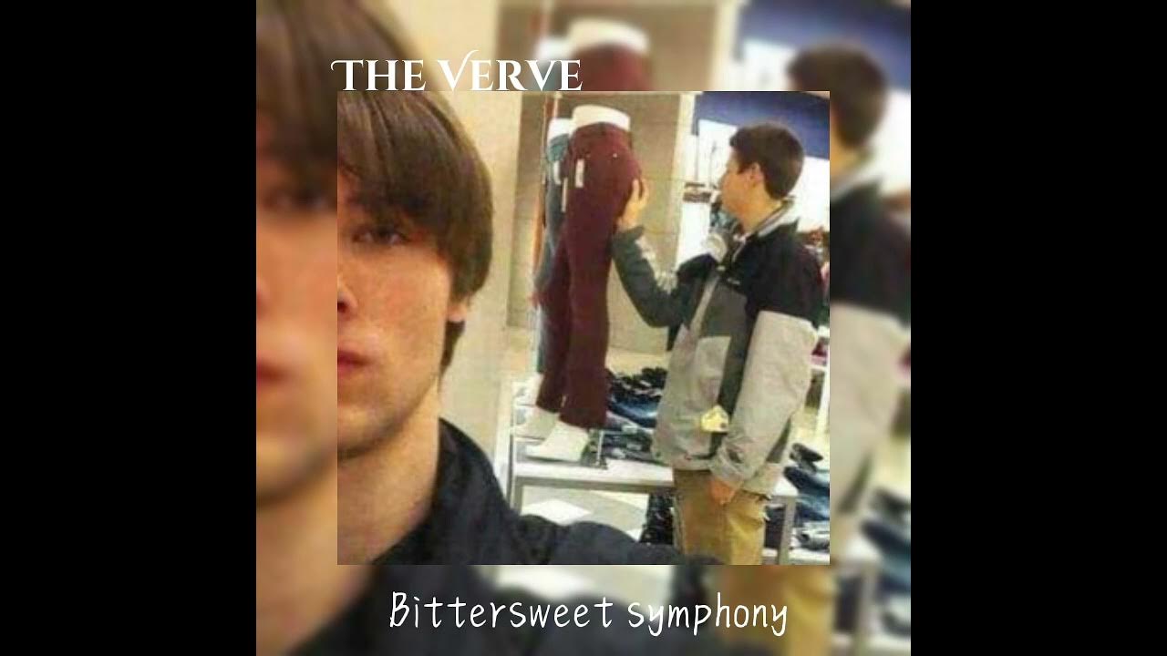 The Verve Bittersweet symphony sped up YouTube