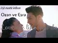 Ozan ve Esra     || Love me like you do (1x06)