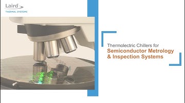 Laird Thermal Systems Recirculating Chillers for Semi Fab Inspection Systems Video