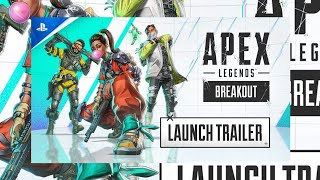 APEX LEGENDS: BREAKOUT LAUNCH TRAILER