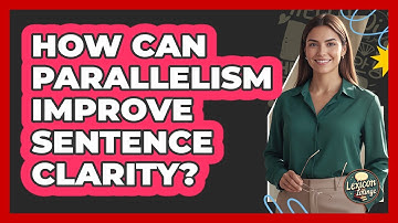 How Can Parallelism Improve Sentence Clarity?