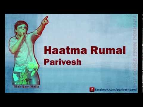 Haatma Rumal  Nepali Folk Pop Song  Parivesh  Tilak Bam Malla