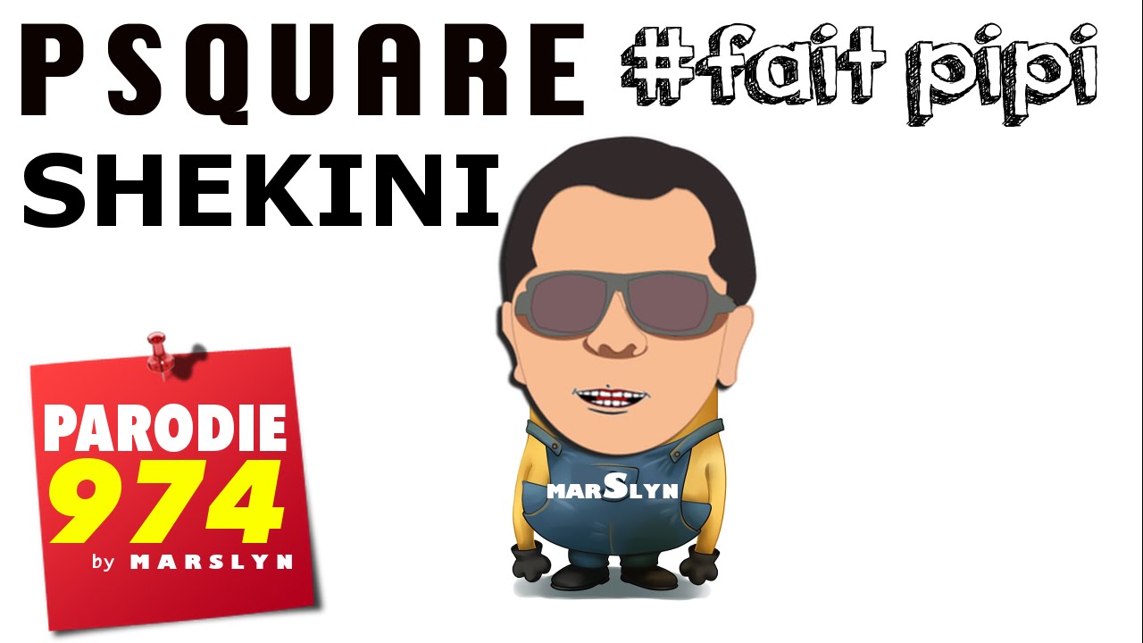 PARODIE 974  - PSQUARE - SHEKINI - 