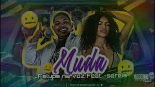 Muda - Felupe Na Voz Featsereia Pra Paredão