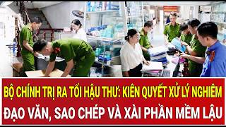Bộ Chính trị ra tối hậu thư: Kiên quyết xử lý nghiêm đạo văn, sao chép và dùng phần mềm lậu screenshot 3