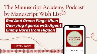 Red And Green Flags When Querying Agents with Agent Emmy Nordstrom Higdon | The Manuscript Academy