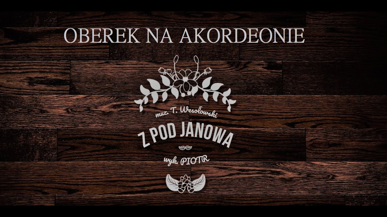 Z Janowa - oberek - muz. T. Wesołowski - wyk. Piotr