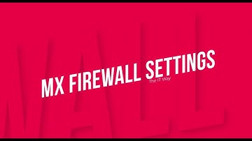 Cisco Meraki MX | Firewall Setting Overview and configuration