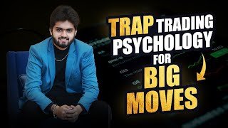 Trap Trading Psychology For Big Moves