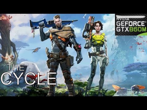 The Cycle | GTX 860M | I7-4710 HQ | FPS Test