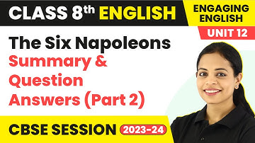 Engaging English Class 8 Unit 12 | The Six Napoleons Question Answers (Part 2) | CBSE 2024-25