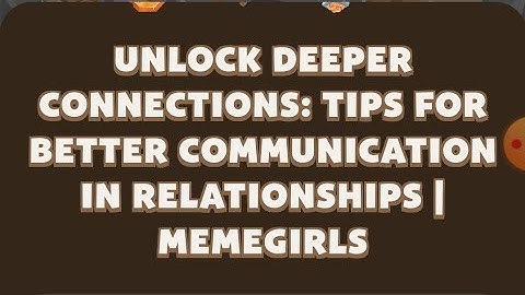 Memefi today video code I Unlock Deeper Connections: Tips for Better Communication in Relationships