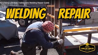 RUST Fixing a Broken Trailer Gate Welding Repair Guide