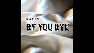 Kasim - By You Bye (2024)