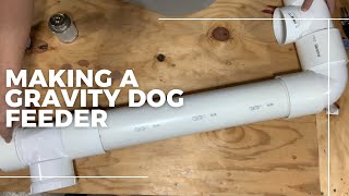 HOW TO make a gravity dog feeder (the easy way)