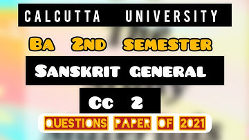 Calcutta university BA 2nd semester sanskrit general cc 2 question paper of 2021