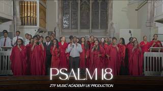 PSALM 18 I ZTF MUSIC ACADEMY UK I LIVE RECORDING 2026