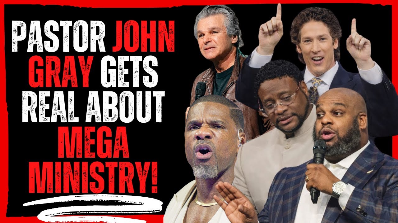 Pastor John Gray Gets Real About Mega MINISTRY!