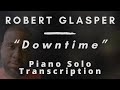 Robert Glasper Downtime Piano Solo Transcription Updated mp3