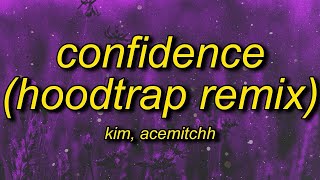 Kim - Confidence (Hoodtrap Remix) (Slowed & Reverb)