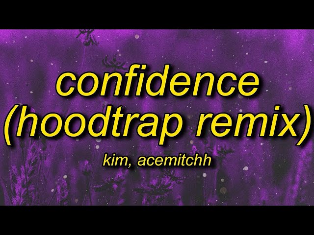 Kim - Confidence (Hoodtrap remix) (Slowed & Reverb)