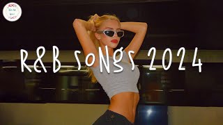 R\&B songs 2024 🍸 R\&B music 2024 ~ Best rnb songs playlist 2024