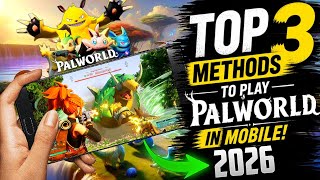 TOP 3 METHODS TO PLAY PALWORLD ON MOBILE (2026) – YOU NEED TO TRY THIS! | PALWORLD