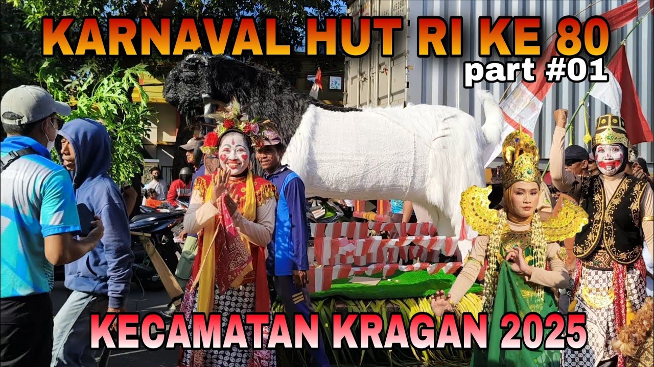 KEJADIAN ANEH‼️KARNAVAL KECAMATAN KRAGAN HUT RI KE 70 part 01 - Cupliz Ahmad