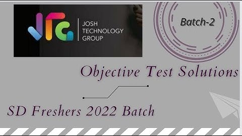 Josh Technology Group Recruitment Drive | Round -1 | Objective Test Answers | SD Freshers 2022 Batch
