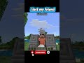 I lost my friend in my world 😔😔🥀🥀😔😔 #minecraft